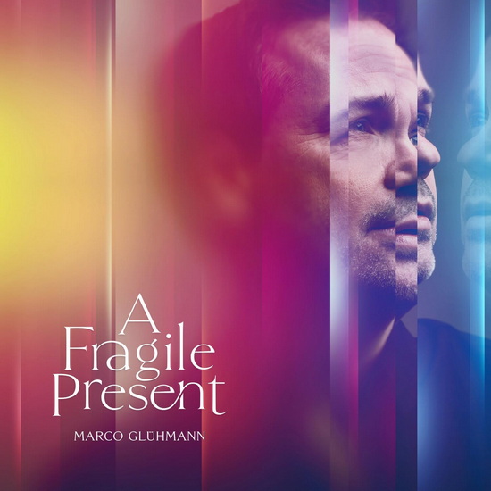 Fragile Present (A) - MARCO GLUHMANN