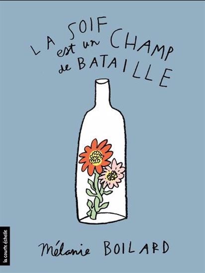 La Soif est un champ de bataille - MÉLANIE BOILARD
