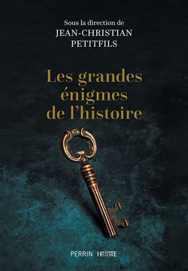 Les Grandes énigmes de l'histoire N. éd. - JEAN-CHRISTIAN PETITFILS