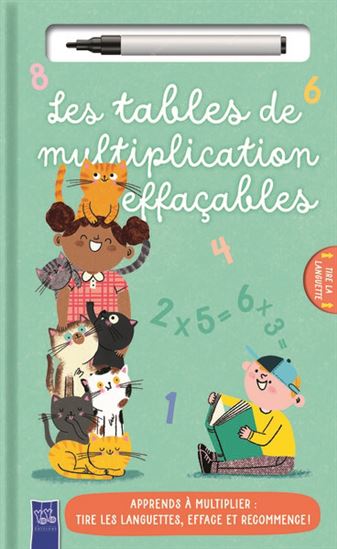 Les Tables de multiplication effaçables : apprends à multiplier : tire les languettes, efface et recommence ! - COLLECTIF