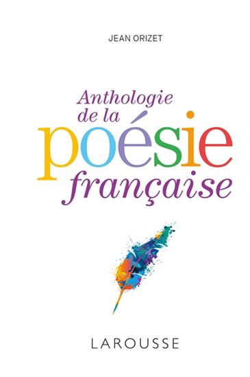 Anthologie de la poésie française N. éd. - JEAN ORIZET