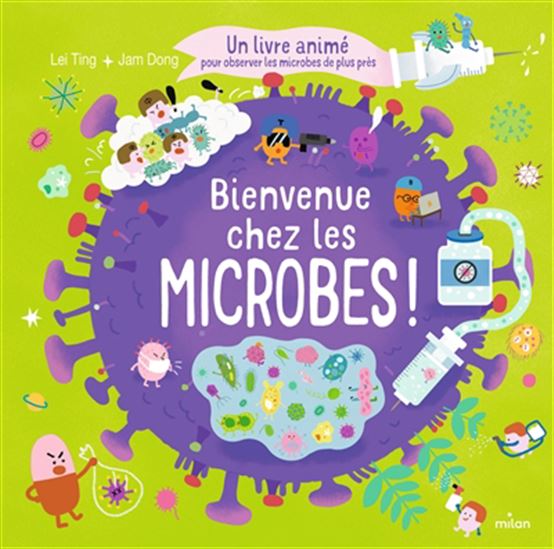 Bienvenue chez les microbes ! : un livre animé pour observer les microbes de plus près ! - LEI TING - DONG JAM