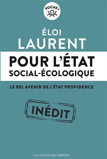 Pour l&#39;État social-écologique : le bel avenir de l&#39;État providence - ÉLOI LAURENT