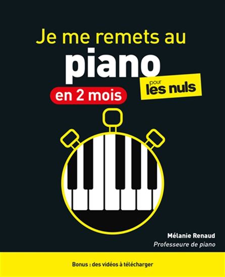 Je me remets au piano en 2 mois pour les nuls N. éd. - MÉLANIE RENAUD