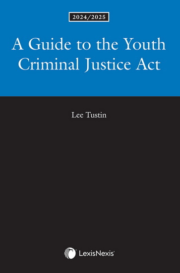 A Guide to the Youth Criminal Justice Act 2024/2025 - LEE TUSTIN
