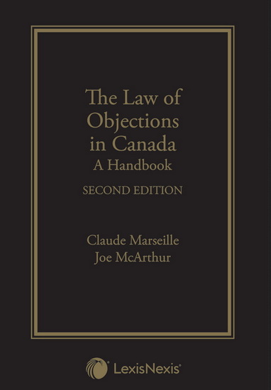 The Law of Objections in Canada: A Handbook 2nd ed. - CLAUDE MARSEILLE - JOE MCARTHUR