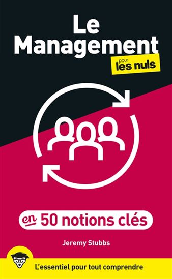 Le Management pour les nuls en 50 notions clés : l'essentiel pour tout comprendre N. éd. - JÉRÉMY STUBBS