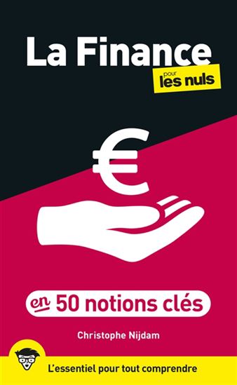 La Finance pour les nuls en 50 notions clés : l&#39;essentiel pour tout comprendre N. éd. - CHRISTOPHE NIJDAM