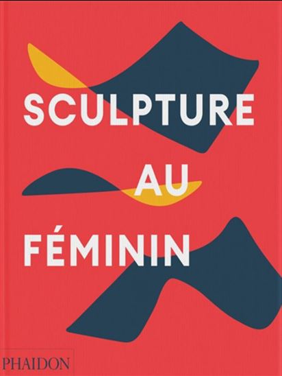 Sculpture au féminin - COLLECTIF