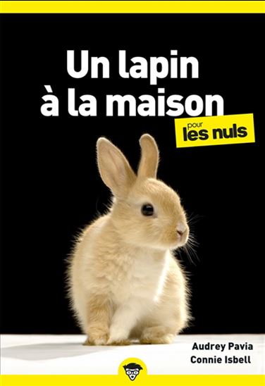 Un lapin à la maison pour les nuls - CONNIE ISBELL - AUDREY PAVIA