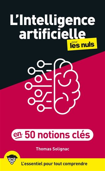 L&#39;Intelligence artificielle pour les nuls en 50 notions clés - THOMAS SOLIGNAC