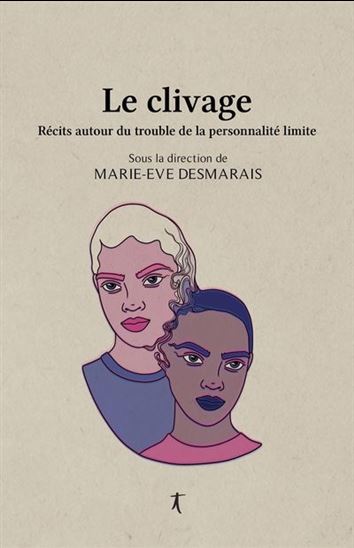 Le Clivage : Récits autour du trouble de la personnalité limite - MARIE-EVE DESMARAIS