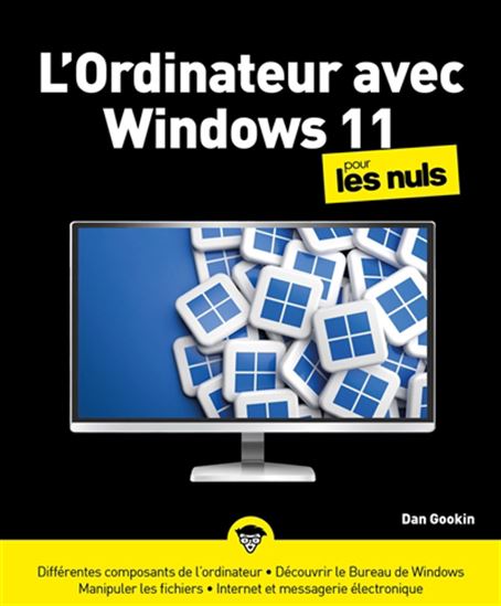 L&#39;Ordinateur avec Windows 11 pour les nuls - DAN GOOKIN