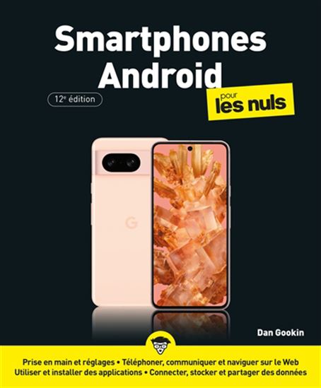 Smartphones Android pour les nuls 12e éd. - DAN GOOKIN