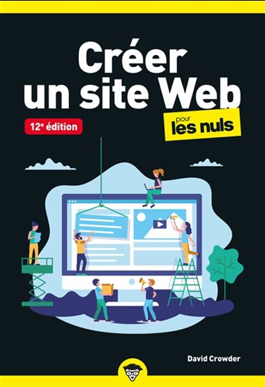 Créer un site web pour les nuls 12e éd. - DAVID A. CROWDER