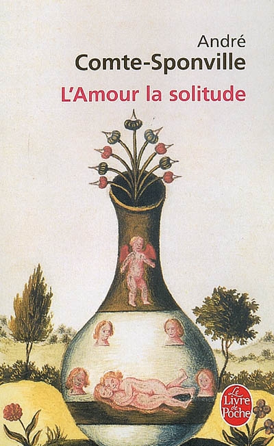 L&#39;Amour, la solitude - ANDRE COMTE-SPONVILLE