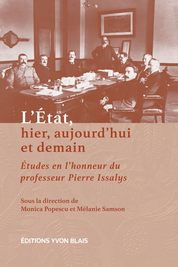L'État, hier, aujourd’hui et demain : Études en l’honneur du professeur Pierre Issalys - MONICA POPESCU - MÉLANIE SAMSON