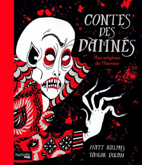 Contes des damnés : aux origines de l'horreur - MATT RALPHS - TAYLOR DOLAN