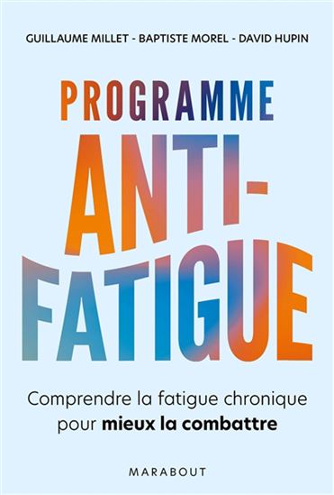 Défatiguez-vous : les clés pour retrouver votre énergie quand se reposer ne suffit pas - GUILLAUME MILLET & AL