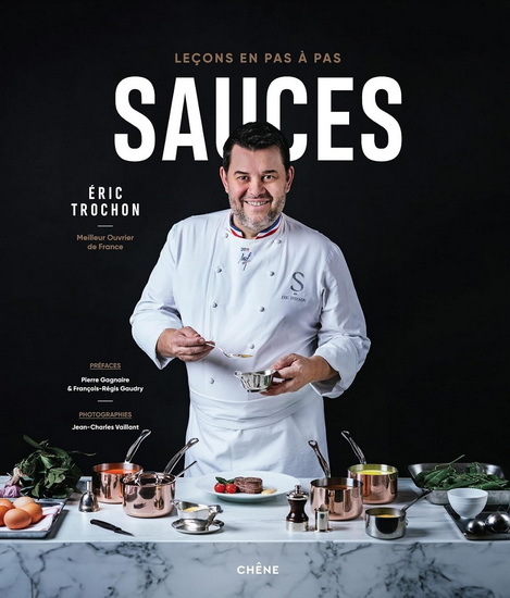 Sauces : leçons en pas à pas N. éd. - ERIC TROCHON