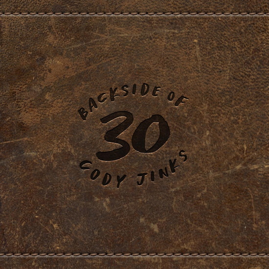 Backside Of 30 - CODY JINKS