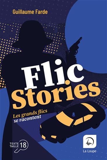 Flic stories : les grands flics se racontent - GUILLAUME FARDE