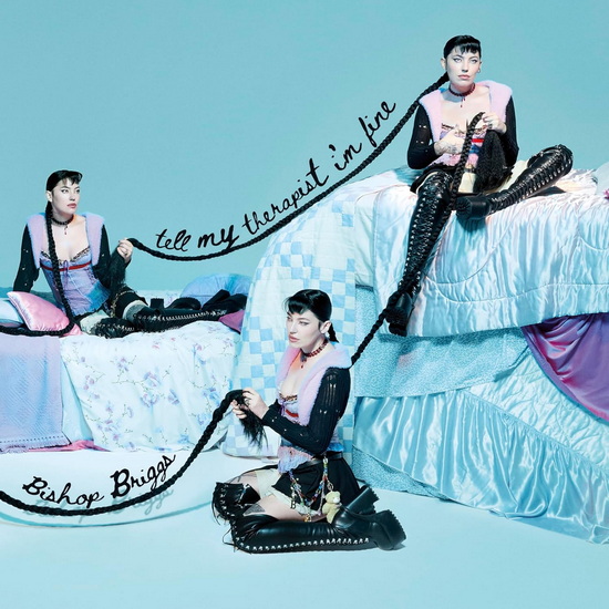 Tell My Therapist I'm Fine - BISHOP BRIGGS