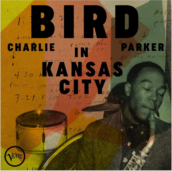Bird In Kansas City (Live In Kansas City 1951) (Vinyle) - CHARLIE PARKER