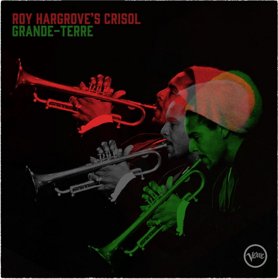 Grande-Terre - ROY HARGROVE'S CRISOL