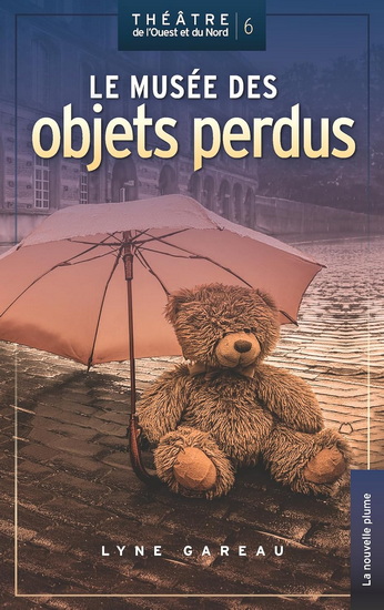 Le Musée des objets perdus - LYNE GAREAU