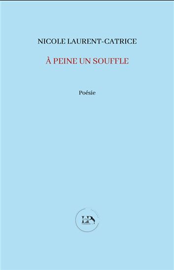 À peine un souffle - NICOLE LAURENT-CATRICE