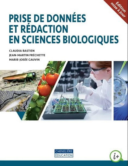 Prise de données et rédaction en sciences biologiques N. éd. - CLAUDIA BASTIEN & AL