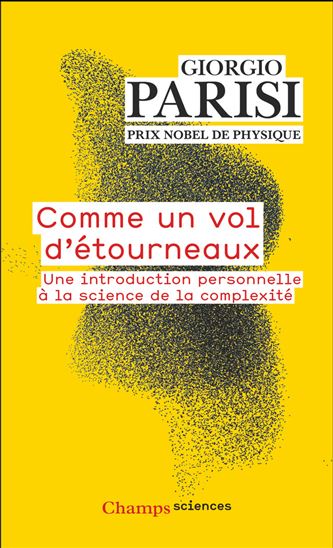 Comme un vol d&#39;étourneaux. Une introduction personnelle à la science de la complexité - GIORGIO PARISI