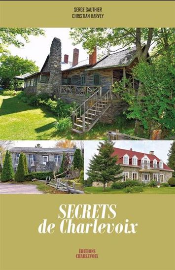 Secrets de Charlevoix - SERGE GAUTHIER - CHRISTIAN HARVEY