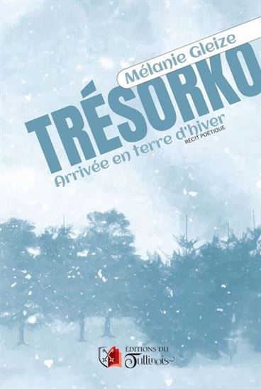 Trésorko : arrivée en terre d&#39;hiver - MÉLANIE GLEIZE