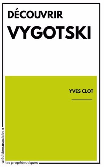 Découvrir Vygotski - LEV SEMENOVITCH VYGOTSKI
