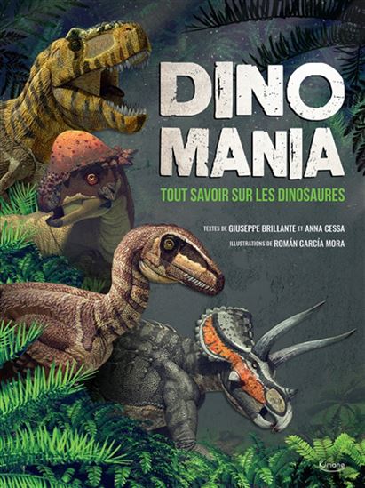 Dinomania : tout savoir sur les dinosaures - GIUSEPPE BRILLANTE & AL