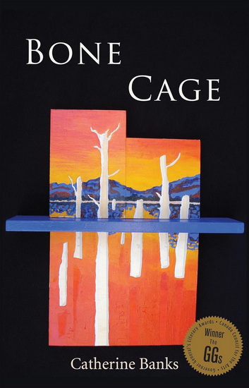 Bone Cage - CATHERINE BANKS