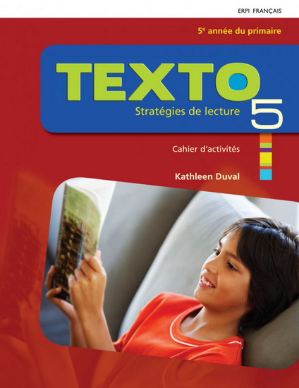 Texto : français : 5e année du primaire : stratégies de lecture 5 : cahier d'activités + Ensemble numérique - ÉLÈVE (12 mois - KATHLEEN DUVAL