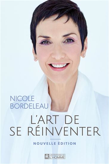 L&#39;Art de se réinventer N. éd. - NICOLE BORDELEAU
