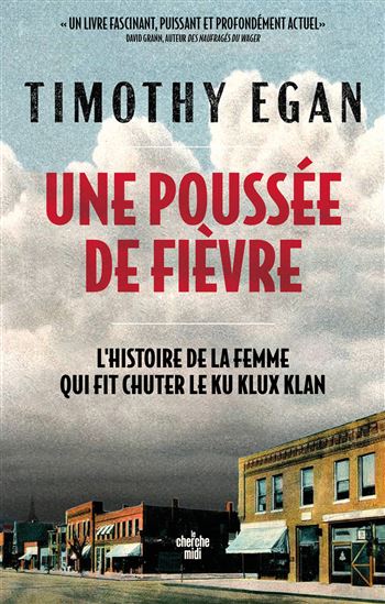 Une poussée de fièvre : l&#39;histoire de la femme qui a fait chuter le Ku Klux Klan - TIMOTHY EGAN