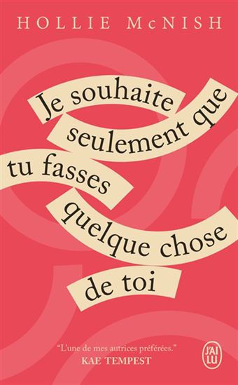 Je souhaite seulement que tu fasses quelque chose de toi - HOLLIE MCNISH