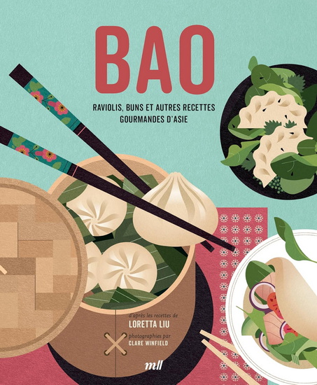 Bao : raviolis, buns et autres recettes gourmandes d&#39;Asie - LORETTA LIU - CLARE WINFIELD