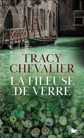 La Fileuse de verre - TRACY CHEVALIER