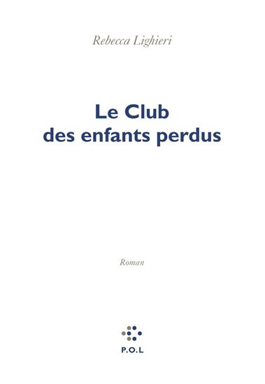 Le Club des enfants perdus - REBECCA LIGHIERI