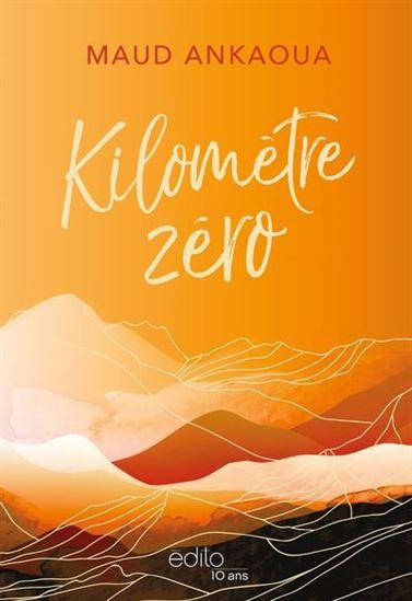 Kilomètre zéro Éd. collector - MAUD ANKAOUA