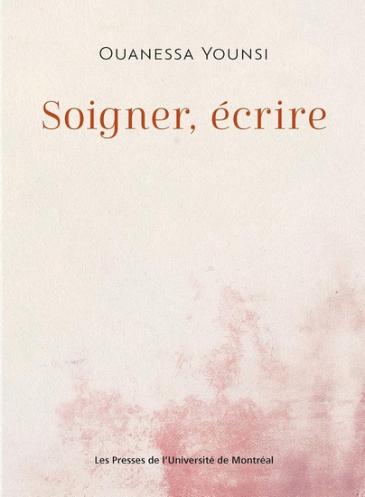Soigner, écrire - OUANESSA YOUNSI