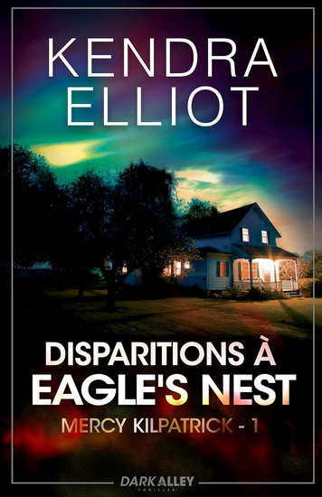 Disparitions à Eagle's Nest - KENDRA ELLIOT