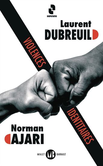 Violences identitaires - NORMAN AJARI - LAURENT DUBREUIL