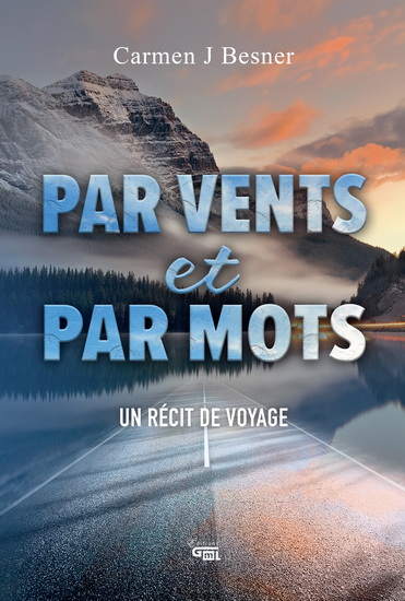 Par vents et par mots : Un récit de voyage - CARMEN J BESNER